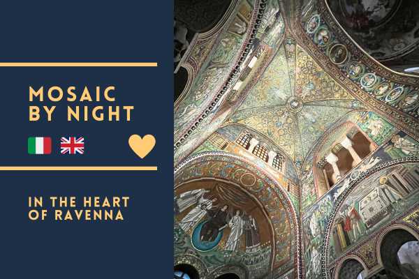 Mosaico di Notte: I Mosaici di San Vitale e Galla Placidia