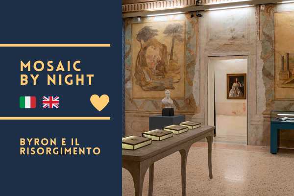 Mosaico di Notte: Alla scoperta di Byron e del Risorgimento Italiano