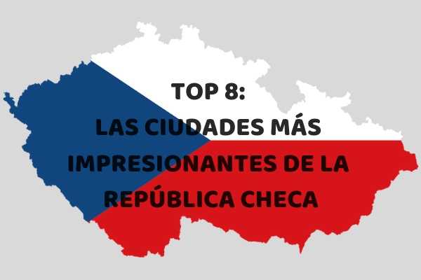 LAS 8 CIUDADES M&Aacute;S IMPRESIONANTES DE LA REP&Uacute;BLICA CHECA