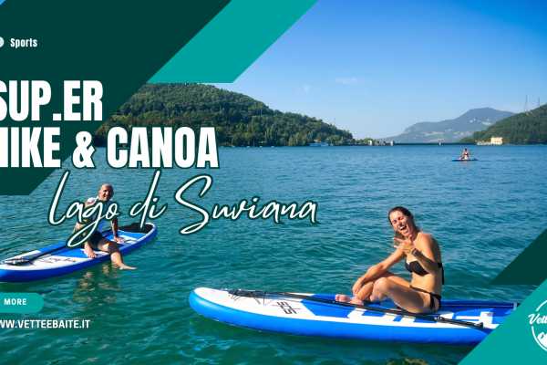 SUPer Hike & Canoa 6.0 - A filo d&rsquo;acqua sulle cristalline acque del Lago di Suviana