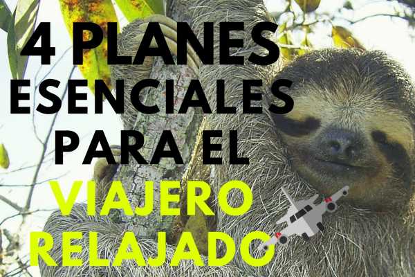  4 planes esenciales para el viajero relajado
